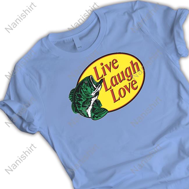 Bass Pro Shops Live Laugh Love T Shirt