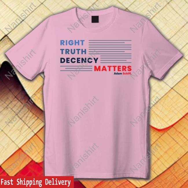 Right Truth Decency Matters T-Shirt