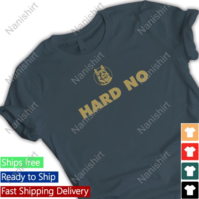 Letterkenny Merchandise Hard No T Shirts