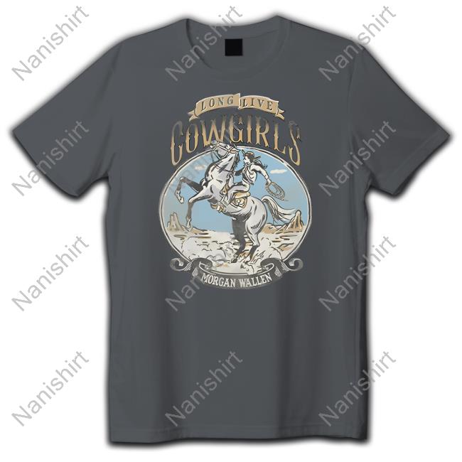 Long Live Cowgirls Morgan Wallen T-Shirt