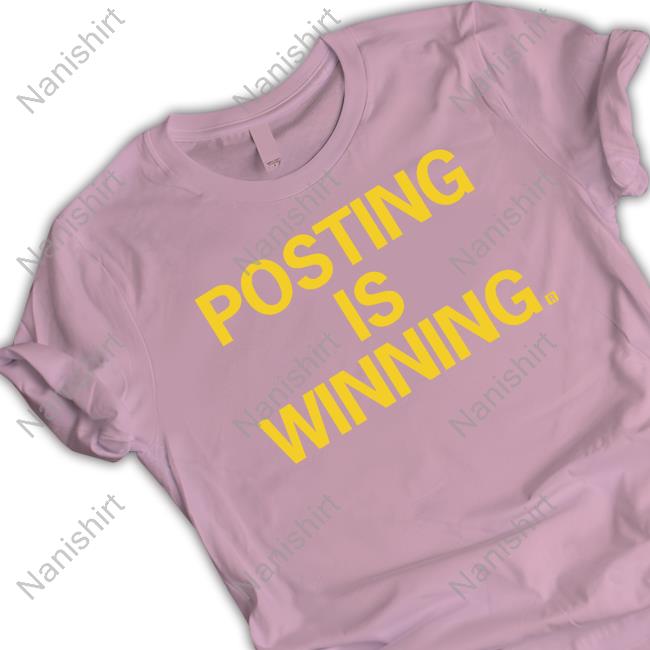 Posting Is Winning Tee