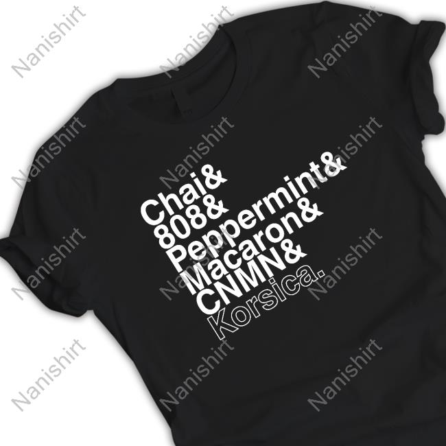 Official Chai & 808 & Peppermint & Macaron & Cnmn & Korsica T Shirt