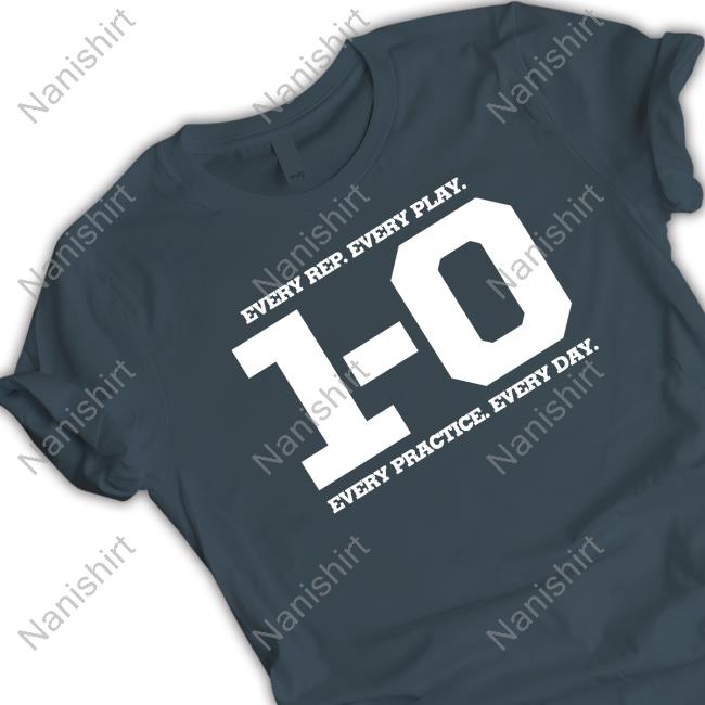 Every Rep Every Play Every Practice Every Day Win 1 0 Tee