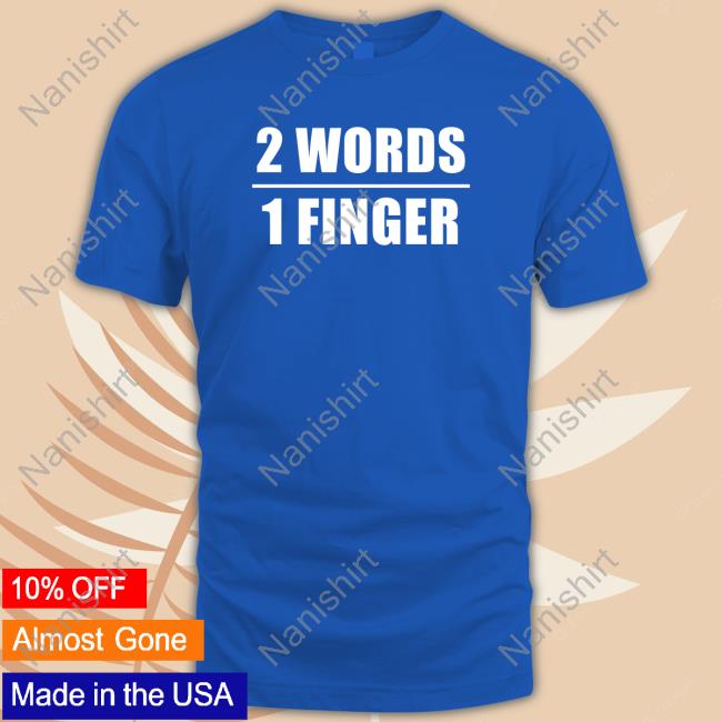 2 Words 1 Finger Shirts