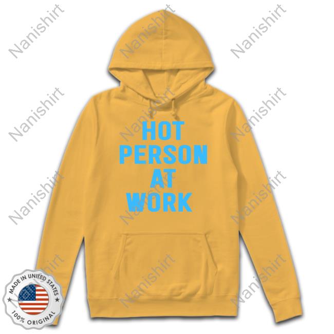 Hot Person At Work T-Shirt