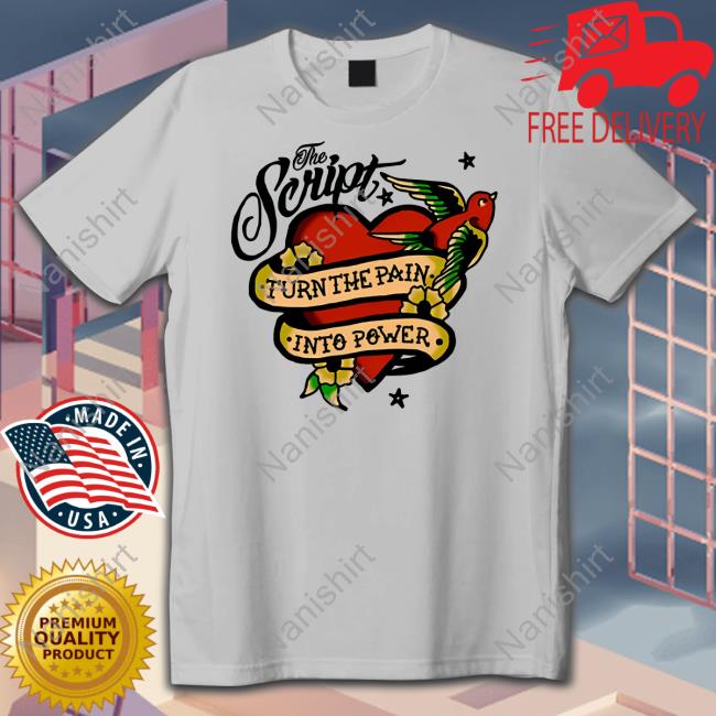 The Script Turn The Pain Into Power T-Shirt