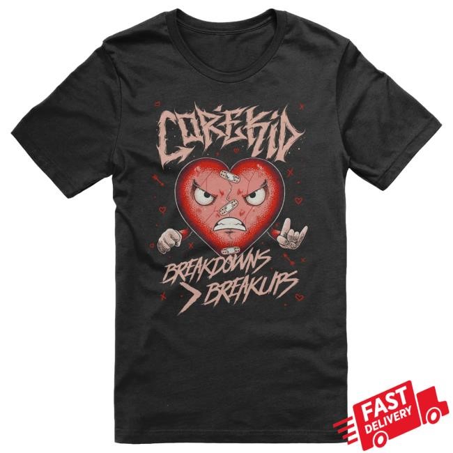 Corekid - Breakdowns > Breakups Corekid New Tee Corekid Merch