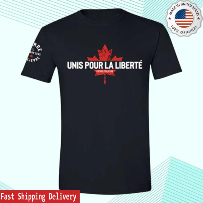 Official Pierre Poilievre Conservative Party Of Canada Tee nisexe Unis Pour La Liberté Black