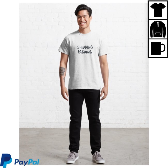 Sh1dd1ng Fard1ng Classic T Shirt