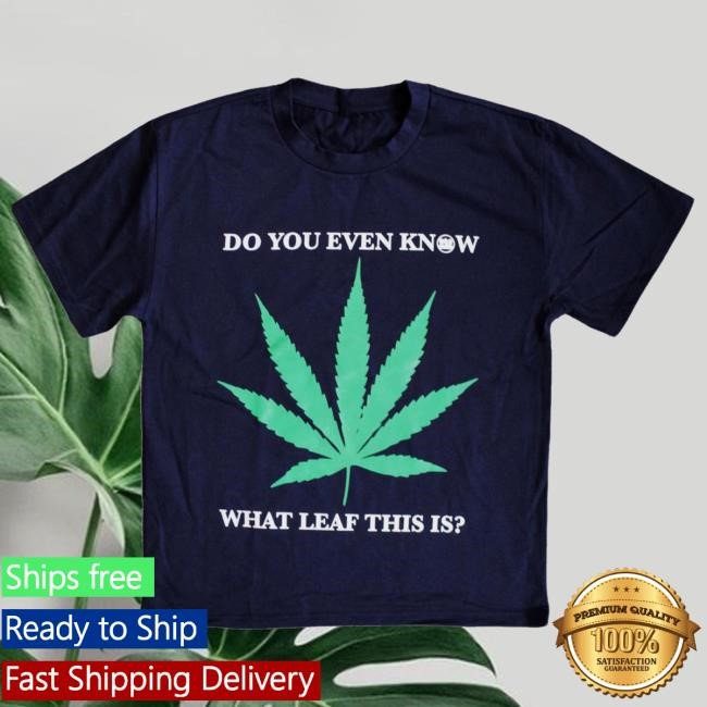 Do You Even Know What Leaf This S/s Shirt - Niko B