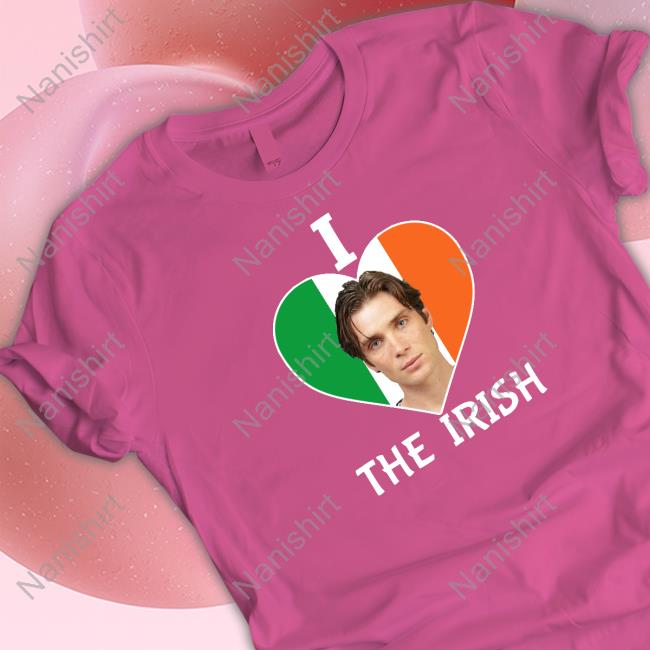 Official Cillian Murphy I Love The Irish Shirt