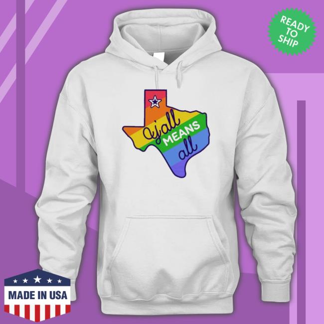 Y’All Means All Texas Lgbtq Pride Month T- shirt