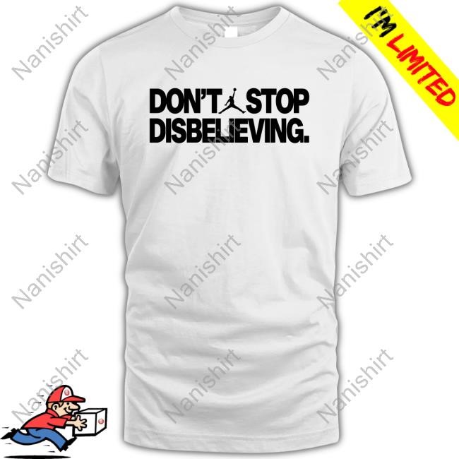 Official Jayson Tatum's Don't Stop Disbelieving T-Shirt