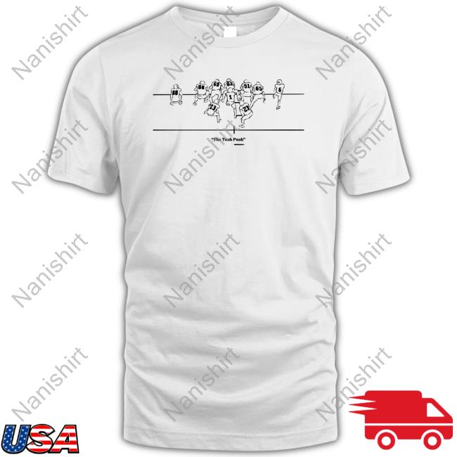 The Tush Push Shirts
