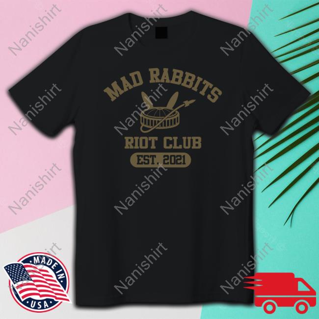 Mad Rabbits Riot Club Est 2021 Shirt Vault Design House
