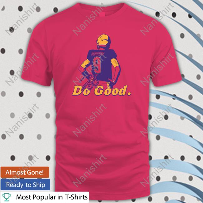 Official Where I'm From Joe Burrow Do Good Burrow Stand Shirt