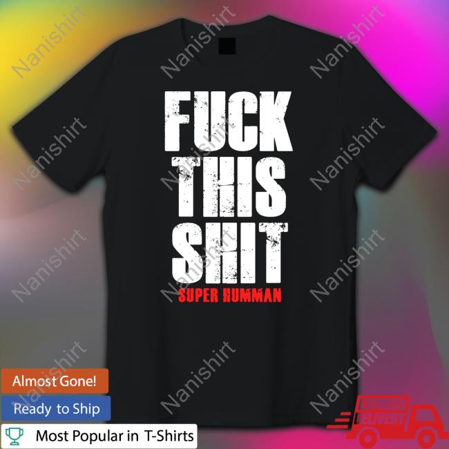 Officia Fuck This Shit Super Humman Tee