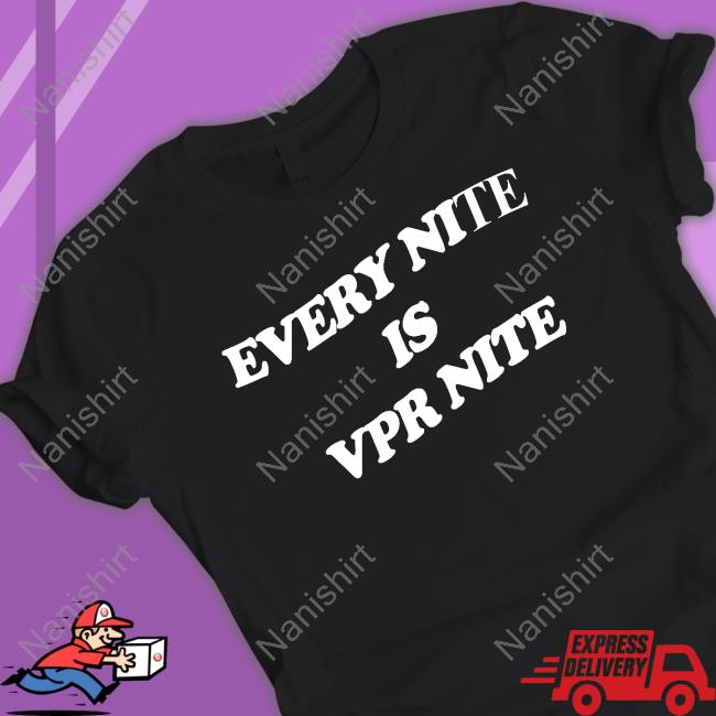 Every Nite Is Vpr Nite Sweatshirt