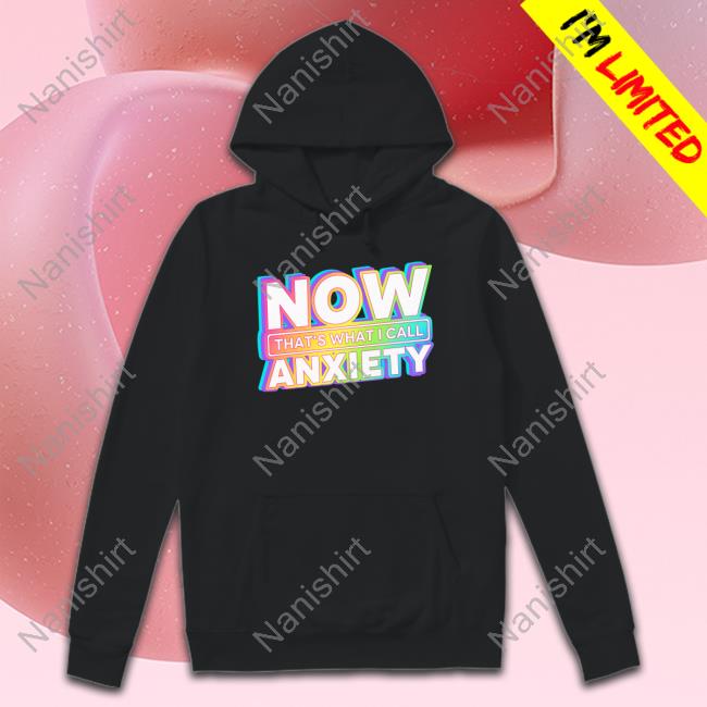 Official Brittney Brombacher Now That's What I Call Anxiety Tee