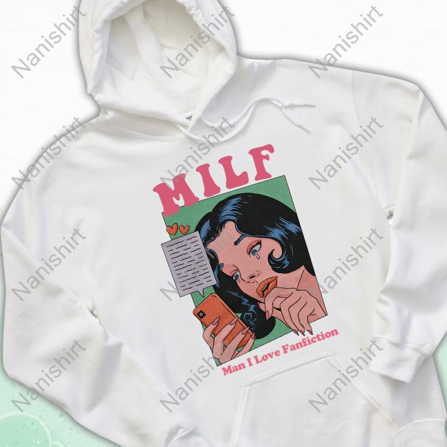 Coleysellsthings Merch Milf Man I Love Fanfiction T Shirt Coleysellsthings Merch Milf Man I Love Fanfiction Shirt