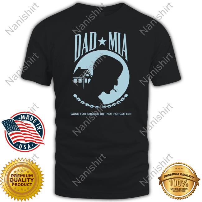 Dad Mia Gone But Not Forgotten Long Sleeve New Shirt