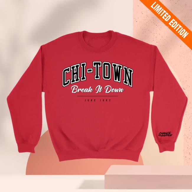 Chi-Town Break It Down Crewneck Sweatshirts Chance The Rapper Break It Down Red Pullover - Chance the Rapper Official Merch Store