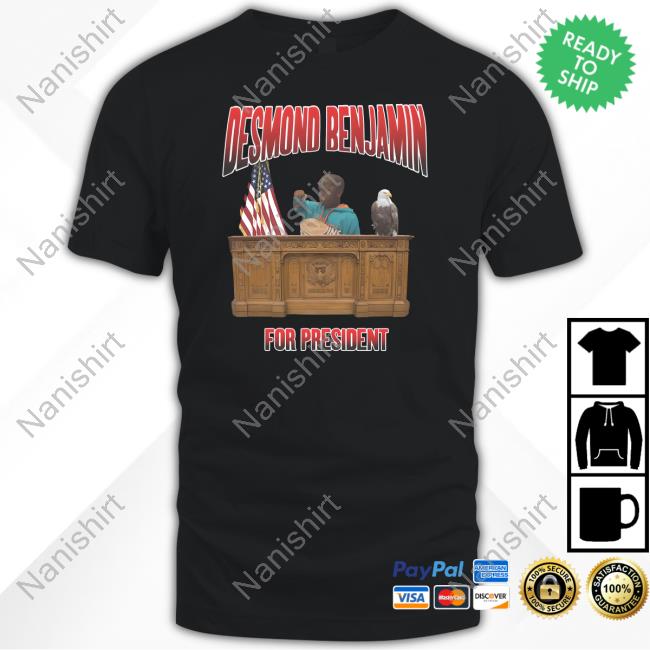 Desmond Benjamin For President Shirts
