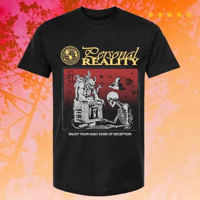 Personal Reality New Tee Ideologie Store Merch
