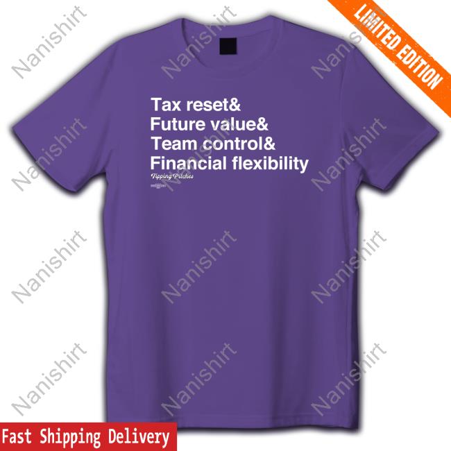 Official Tipping Pitches Merch Tax Reset & Future Value & Team Control & Financial Flexibility T-Shirt