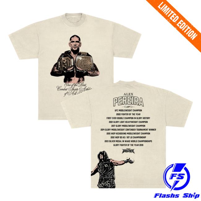 Official Full Violence Merch Alex Pereira One Of The Best Combat Sports Athletes Of All Time Shirt