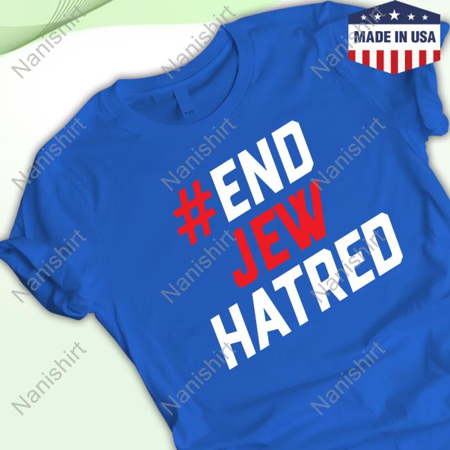 #End Jew Hatred Top Shirt