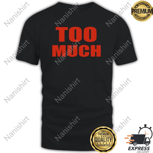 Official The Kid Laroi WearingToo Much T Shirt