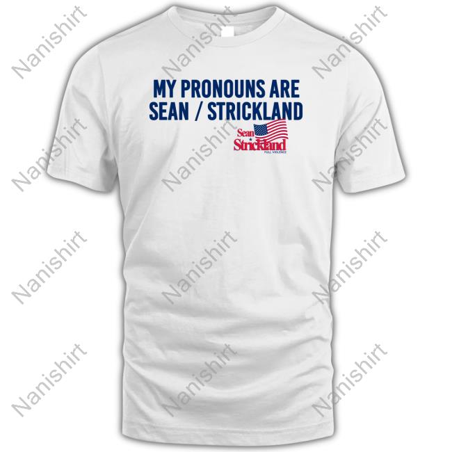 My Pronouns Are Sean Strickland T Shirt