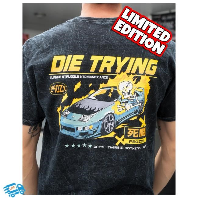 Official PrizzaMike Merch DIE TRYING - (Limited Version) T Shirt