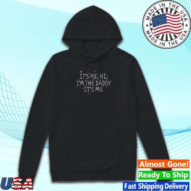 Official Channing Tatum It’s Me Hi I’m The Daddy It’s Me Sweatshirt