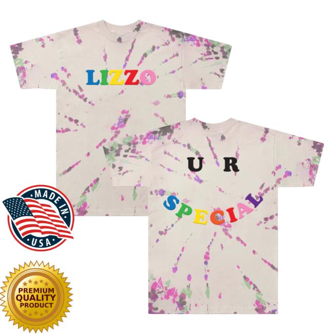 Official Lizzo Merch Store Shop Lizzo U R Special Tie Dye New Shirt