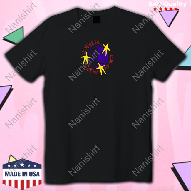 I'd Never Go I Just Want To Be Invited So Much For (Tour) Dust World Tour 2023 Shirts
