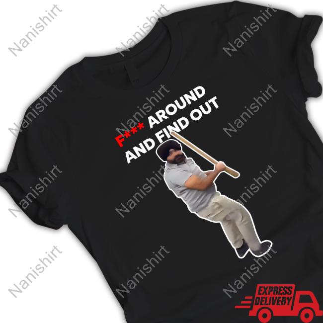 Official Fuck Around And Find Out Shirt
