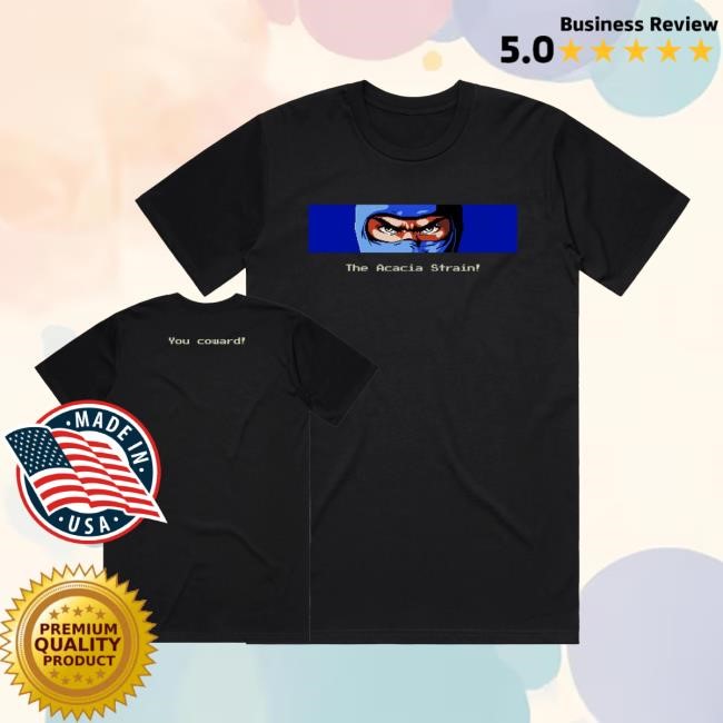 The Acacia Strain You Coward! New Tee The Acacia Strain Merch