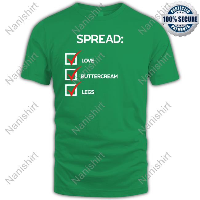 Spread Love Buttercream Legs T Shirts