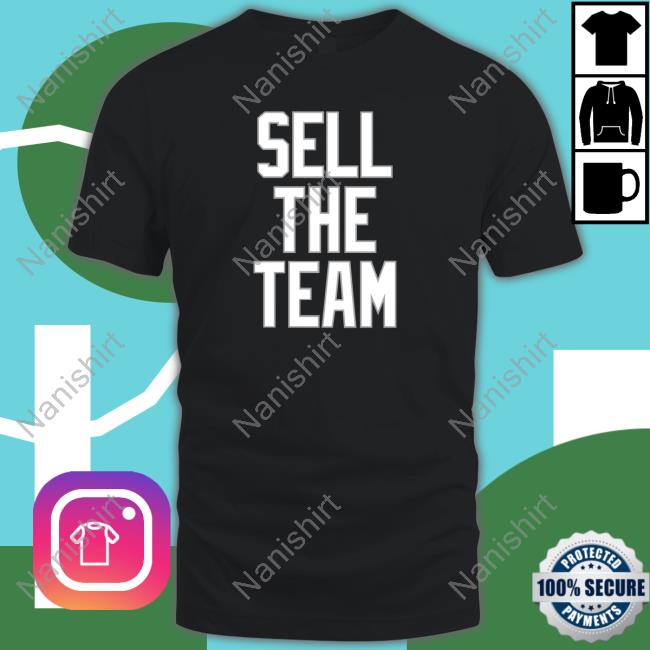 Sell The Team Tee Barstool Sports Sell The Team Shirt
