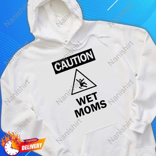 Official Caution Wet Moms White Tee Shirt