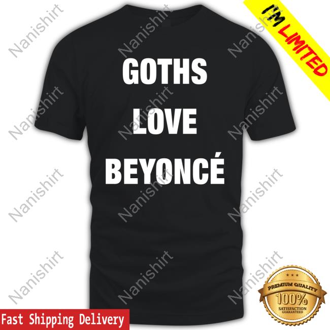 Official Beyonce Goths Love Beyoncé T-Shirt