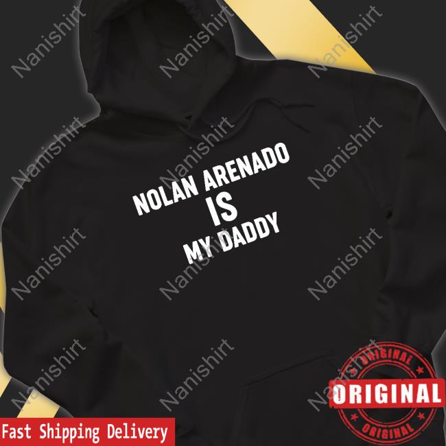 Official Nolan Arenado Is My Daddy Shirts