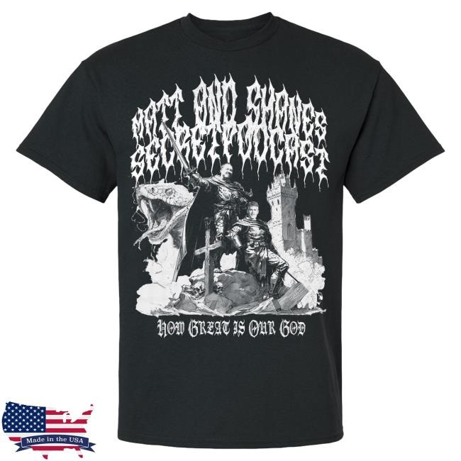 How Great is Our God Shirt | Matt and Shane's Secret Podcast