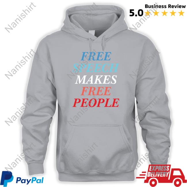 Free Speech Makes Free People Shirt