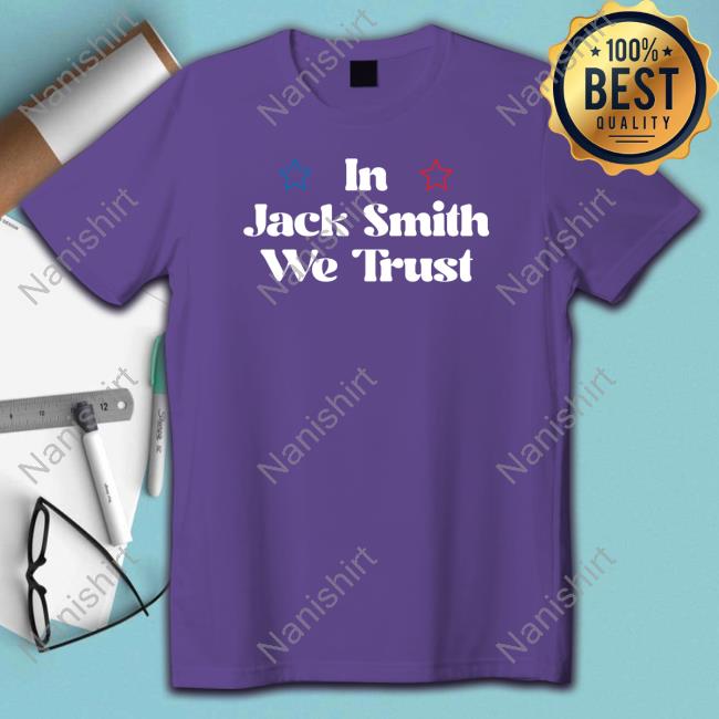 Official In Jack Smith We Trust T Shirt