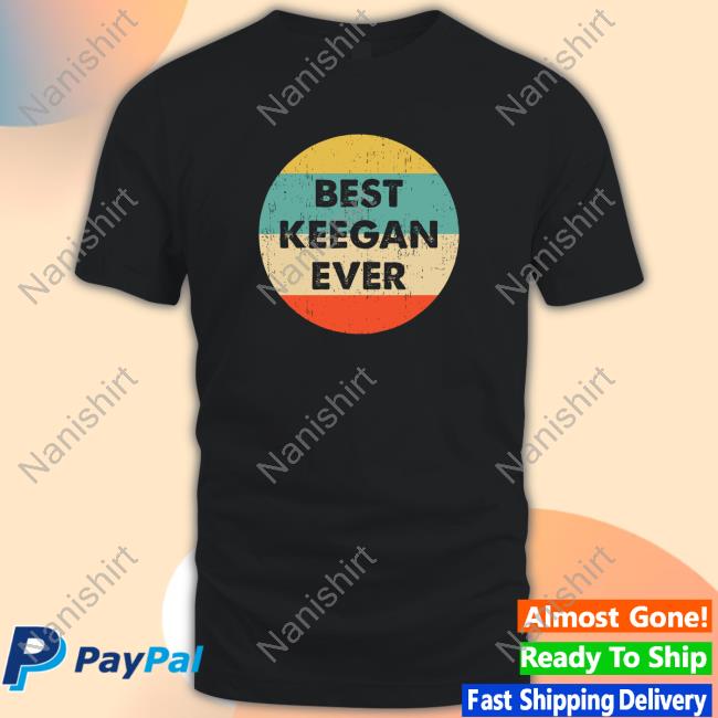 Official Best Keegan Ever Hot Shirt