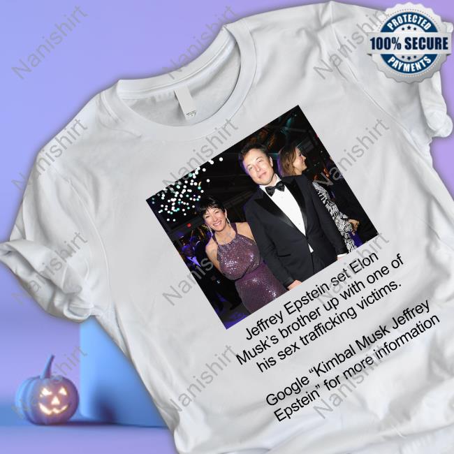 Official Jeffrey Epstein Set Elon Musk's Brother Up With One Of His Sex Trafficking Victims T-Shirt