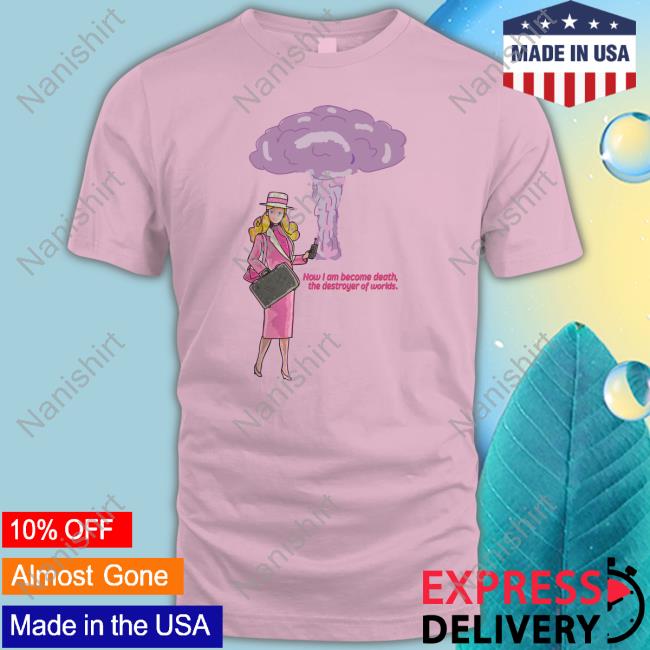 Now I Am Become Death The Destroyer Of Worlds T Shirt Craft Projects Benrosen